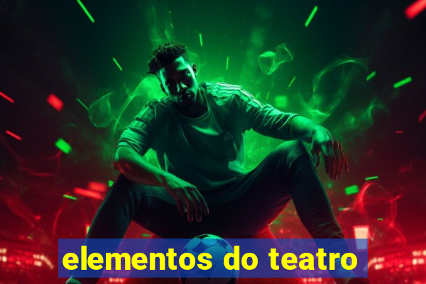 elementos do teatro